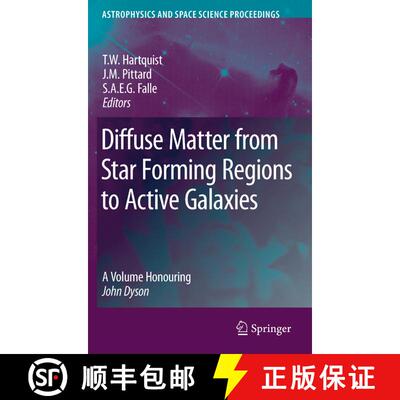 【3-4周达】Diffuse Matter from Star Forming Regions to Active Galaxies: A Volume Honouring John Dyson [9781402054242]