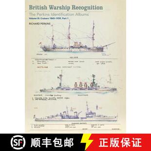 【3-4周达】精装 British Warship Recognition: The Perkins Identification Albums: Vol. III: Cruisers 18... [9781473891456]