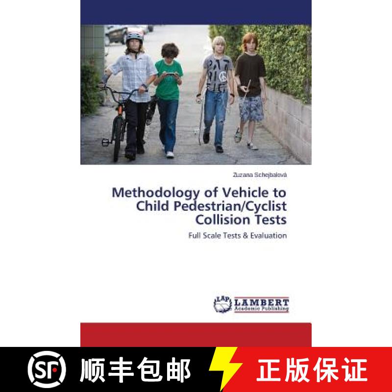 预订 Methodology of Vehicle to Child Pedestrian/Cyclist Collision Tests [9783659494406]