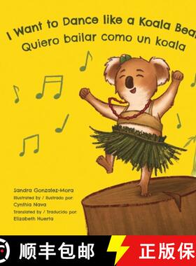 【3-4周达】I Want to Dance like a Koala Bear: Quiero bailar como un koala [9780998952048]