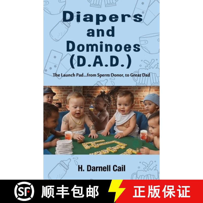 【2-3周达】Diapers And Dominoes (D.A.D.): Fatherhood doesn't come with a manual... but this is the ne... [9798218608538]