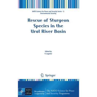 【4周达】Rescue of Sturgeon Species in the Ural River Basin [9781402089220]