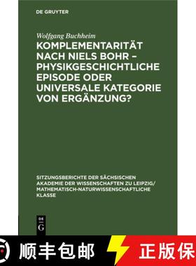 预订 Komplementarität nach Niels Bohr - Physikgeschichtliche Episode oder universale Kategorie von E... [9783112498835]