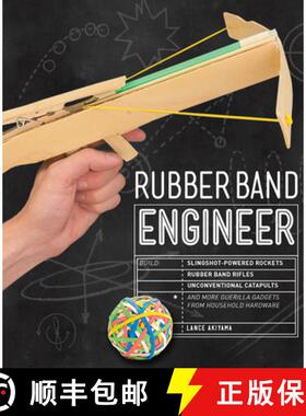 【3-4周达】Rubber Band Engineer: Build Slingshot Powered Rockets, Rubber Band Rifles, Unconventional ... [9781631591044]