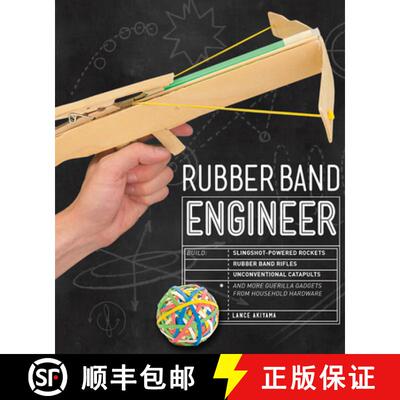 【3-4周达】Rubber Band Engineer: Build Slingshot Powered Rockets, Rubber Band Rifles, Unconventional ... [9781631591044]