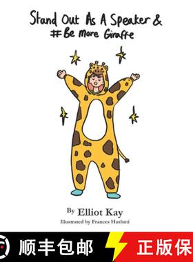 【3-4周达】Stand Out As A Speaker & Be More Giraffe : A Modern Guide To Monetizing Public Speaking [9781527296015]