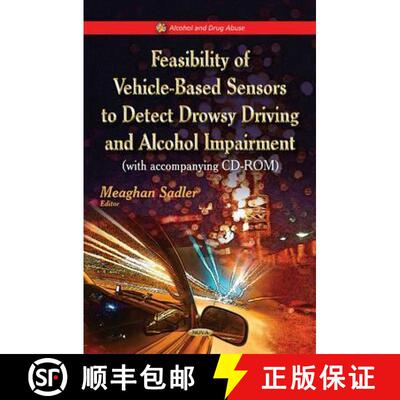 【3-4周达】Feasibility of Vehicle-Based Sensors to Detect Drowsy Driving and Alcohol Impairment (with... [9781617283499]