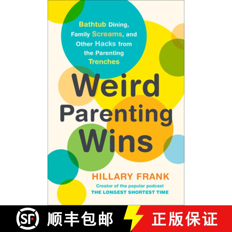 【3-4周达】Weird Parenting Wins: Bathtub Dining, Family Screams, and Other Hacks from the Parenting T... [9780143132554]