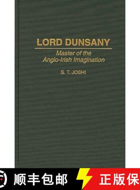 预订 Lord Dunsany: Master of the Anglo-Irish Imagination [9780313294037]
