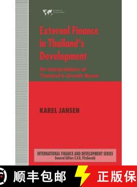 【3-4周达】External Finance in Thailand's Development : An Interpretation of Thailand's Growth Boom [9781349258482]