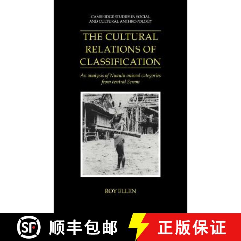 【3-4周达】Cultural Relations of Classification: An Analysis of Nuaulu Animal Categories from Central... [9780521431149]
