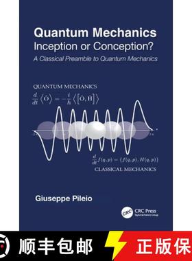 【3-4周达】Quantum Mechanics: Inception or Conception? A Classical Preamble to Quantum Mechanics [9781032605883]