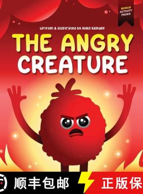 【3-4周达】The Angry Creature: A Children's Picture Book About Managing Anger, Feelings and Controlli... [9781738871544]
