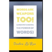 【4周达】Words are weapons too! Understanding the power of words [9780578689852]