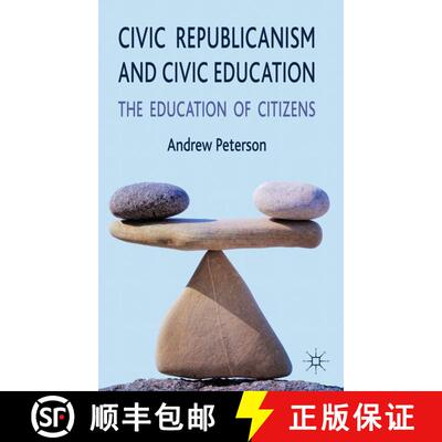 【3-4周达】精装 Civic Republicanism and Civic Education: The Education of Citizens [9780230251946]