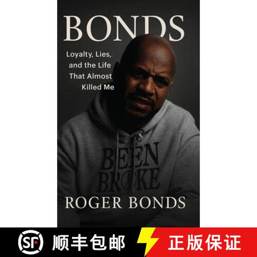 【3-4周达】精装 Bonds: Loyalty, Lies, and the Life That Almost Killed Me [9798898560287]