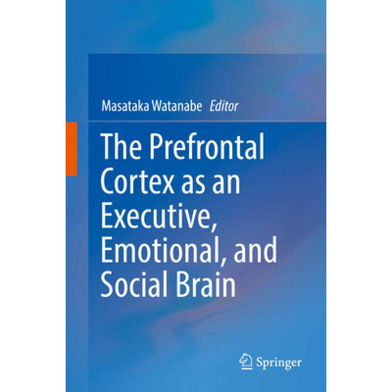 【4周达】the prefrontal cortex as an executive, emotional, and