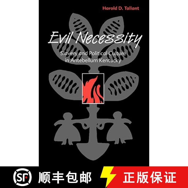 【3-4周达】Evil Necessity: Slavery and Political Culture in Antebellum Kentucky [9780813192147]