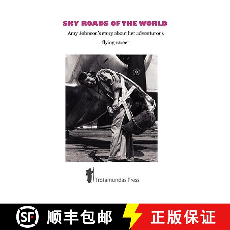【3-4周达】Sky Roads of the World: Amy Johnson's Story about Her Adventurous Flying Career [9781906393182]