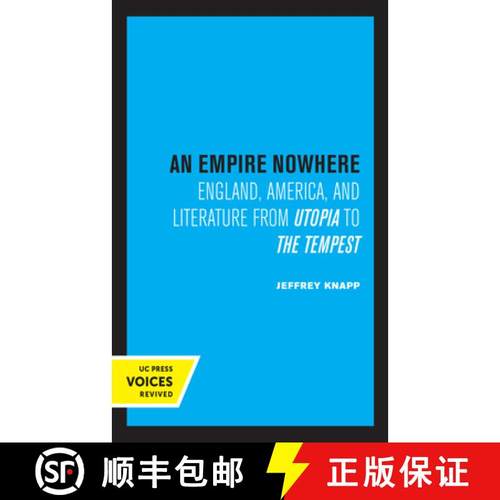预订 An Empire Nowhere, Volume 16: England, America, and Literature from Utopia to the Tempest [9780520306066]