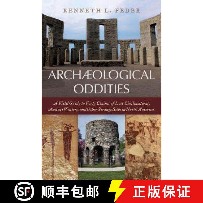 【3-4周达】Archaeological Oddities : A Field Guide to Forty Claims of Lost Civilizations, Ancient Vis... [9781538105962]