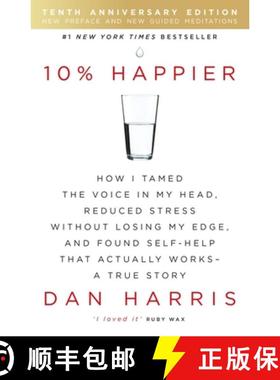 【3-4周达】10% Happier 10th Anniversary: How I Tamed the Voice in My Head, Reduced Stress Without Los... [9781444799057]