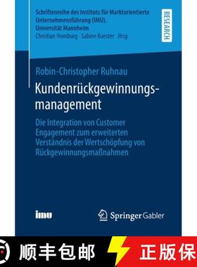 【3-4周达】Kundenruckgewinnungsmanagement: Die Integration von Customer Engagement zum erweiterten Ve... [9783658340421]