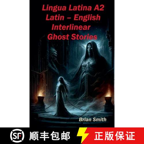 【3-4周达】Lingua Latina A2 Latin - English Interlinear Ghost Stories [9798227807274]