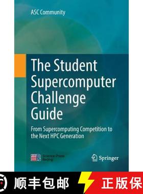【3-4周达】The Student Supercomputer Challenge Guide : From Supercomputing Competition to the Next HP... [9789811338311]