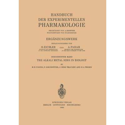 【4周达】Alkali Metal Ions in Biology: I. The Alkali Metal Ions in Isolated Systems and Tissues. II. ... [9783642492488]