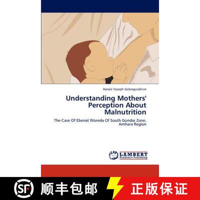 预订 Understanding Mothers' Perception About Malnutrition [9783847318422]
