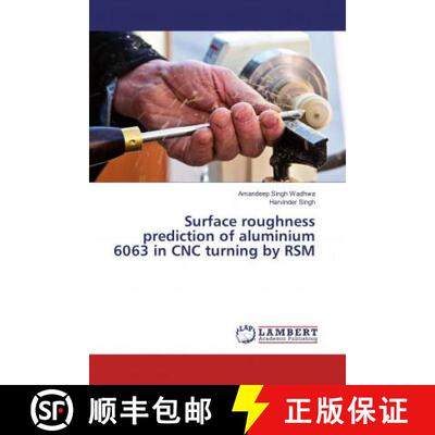 预订 Surface roughness prediction of aluminium 6063 in CNC turning by RSM [9786202017527]