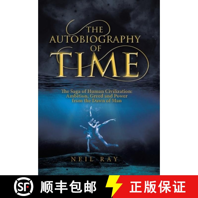 【2-3周达】The Autobiography of Time: The Saga of Human Civilization: Ambition, Greed and Power from ... [9781480899384]