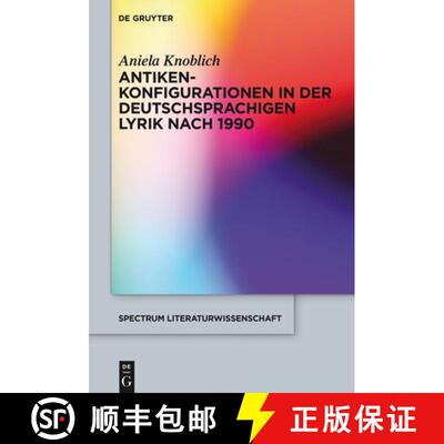 【3-4周达】Antikenkonfigurationen in der deutschsprachigen Lyrik nach 1990 [9783110373714]