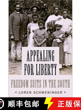 【3-4周达】Appealing for Liberty: Freedom Suits in the South [9780190664282]