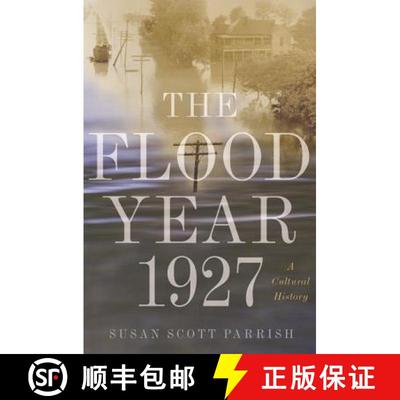 【3-4周达】The Flood Year 1927 – A Cultural History [9780691182940]