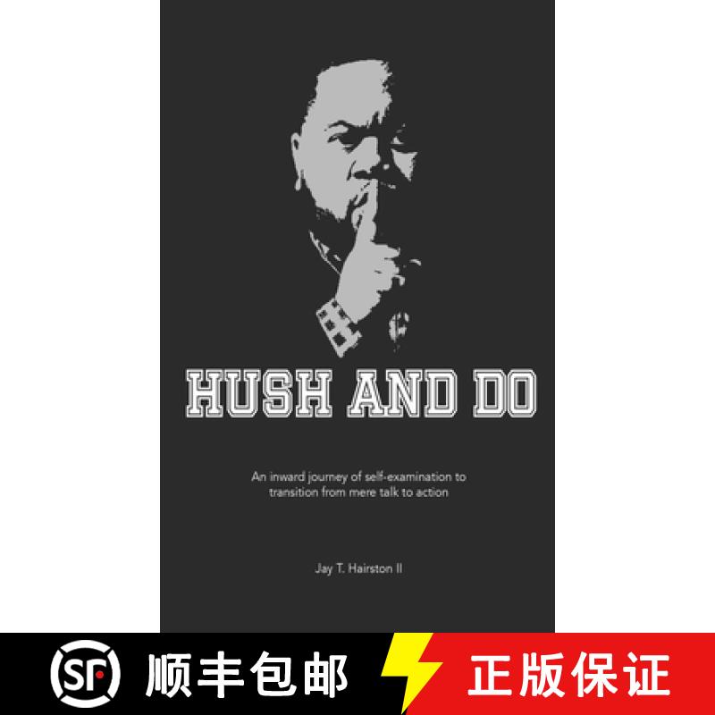 【3-4周达】Hush And Do: An inward journey of self-examination to transition from mere talk to action. [9780578423517]