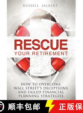 【3-4周达】Rescue Your Retirement : How To Overcome Wall Street Deceptions And Failed Financial Plann... [9781599323022]