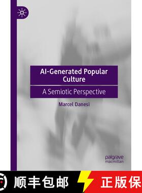 【3-4周达】AI-Generated Popular Culture : A Semiotic Perspective [9783031547515]