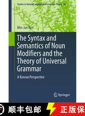 【3-4周达】精装 The Syntax and Semantics of Noun Modifiers and the Theory of Universal Grammar : A Ko... [9783030058845]