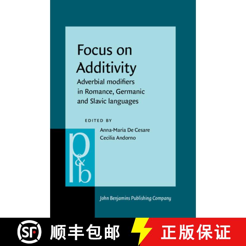 【2-3周达】Focus on Additivity: Adverbial modifiers in Romance, Germanic and Slavic languages [9789027256836]