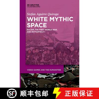 【3-4周达】White Mythic Space – Racism, the First World War, and Battlefield 1 [9783111281810]