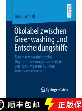 【3-4周达】OEkolabel zwischen Greenwashing und Entscheidungshilfe: Eine markensoziologische Organisat... [9783658321628]