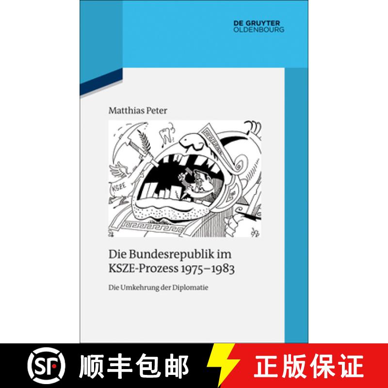 【3-4周达】Die Bundesrepublik Im Ksze-Prozess 1975-1983: Die Umkehrung Der Diplomatie [9783486705041]