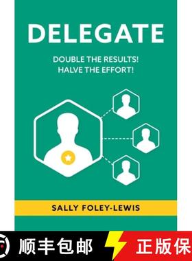 【3-4周达】DELEGATE: Double the Results! Halve the Effort! [9780987418661]