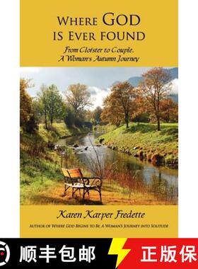 【3-4周达】Where God is Ever found; From Cloister to Couple, A Woman's Autumn Journey [9781300306283]