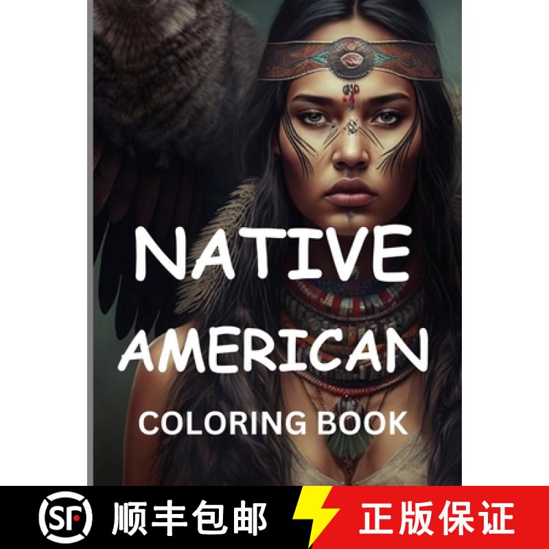 【2-3周达】Native American Coloring Book: Journey Through Indigenous Art: Explore Traditional Motifs ... [9787824908156]