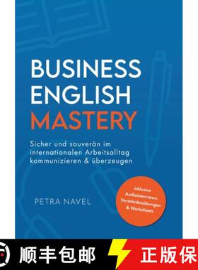 【3-4周达】Business English Mastery: Sicher und souverän im internationalen Arbeitsalltag kommunizie... [9783910258471]