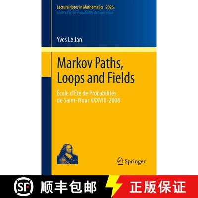 【3-4周达】Markov Paths, Loops and Fields: École d'Été de Probabilités de Saint-Flour XXXVIII – ... [9783642212154]