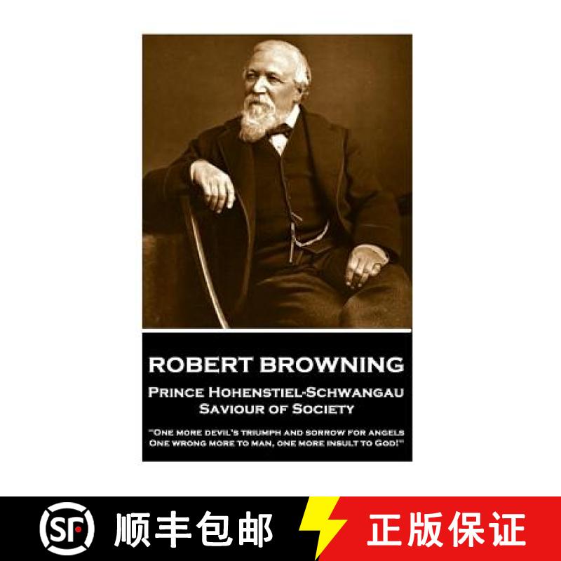 【4周达】Robert Browning - Prince Hohenstiel-Schwangau, Saviour of Society: One more devil's triumph ... [9781787376489]